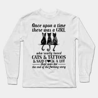 Girl love cats and tattoos and said fuck a lot Long Sleeve T-Shirt